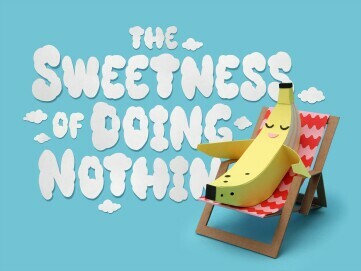 The Sweetness of Doing Nothing