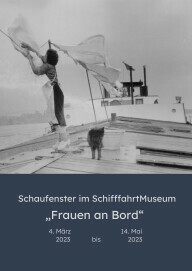 Die Ausstellung "Frauen an Bord" wird vom 4. März bis zum 14. Mai im SchifffahrtMuseum Düsseldorf gezeigt